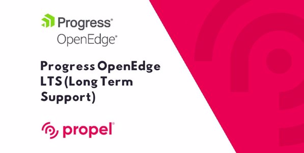 Progress OpenEdge LTS (Long Term Support) with Propel Tech